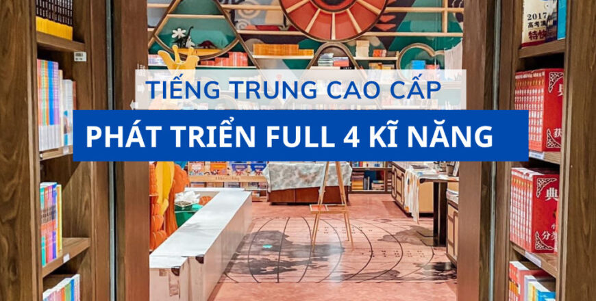 tieng-trung-cao-cap-phat-trien-ky-nang-3